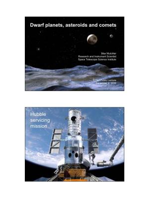 Dwarf Planets, Asteroids and Comets Hubble Servicing Mission