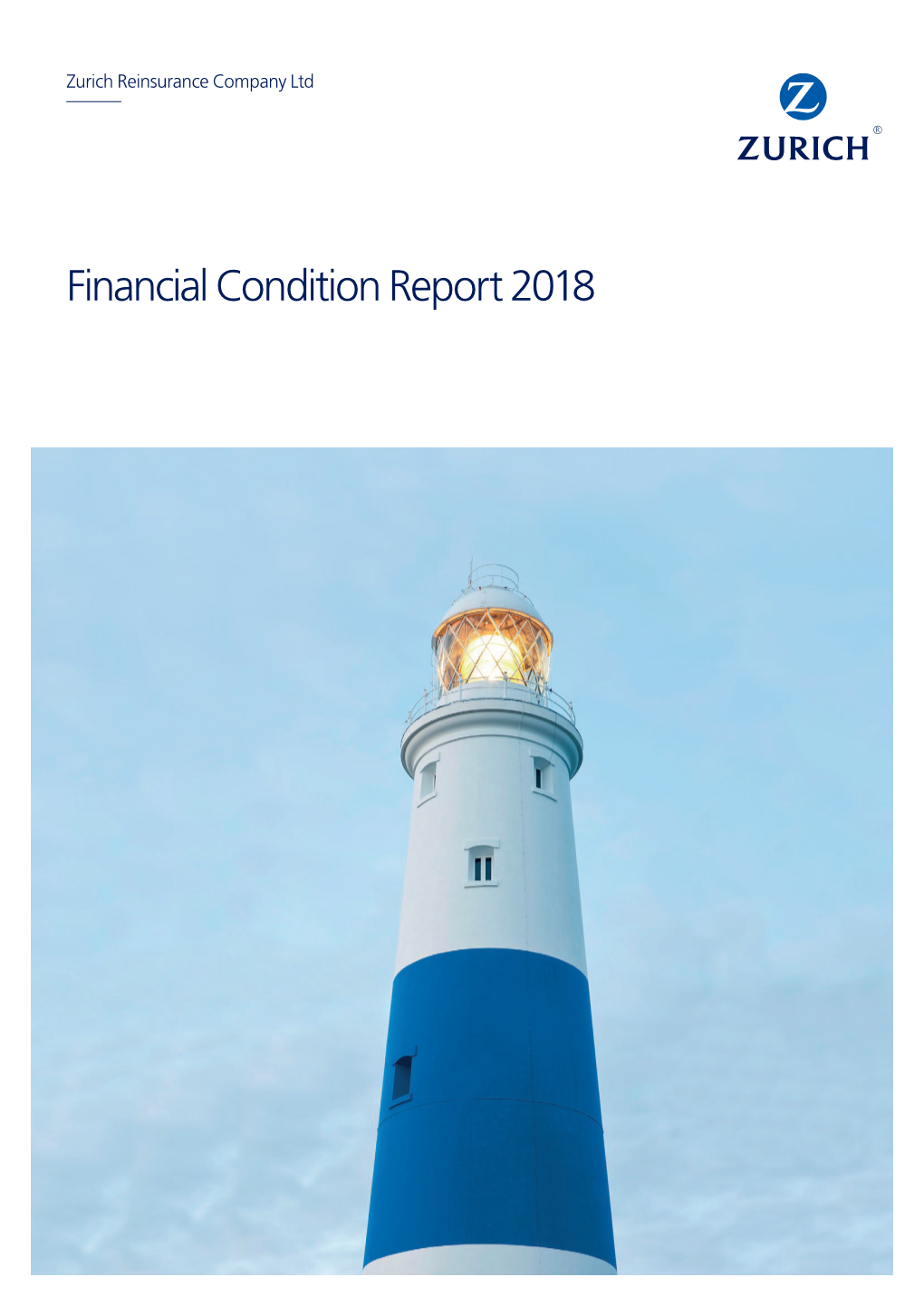 Financial Condition Report 2018 2 Financial Condition Report 2018 Zurich Reinsurance Company Ltd