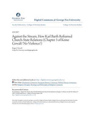 Against the Stream, How Karl Barth Reframed Church-State Relations (Chapter 3 of Keine Gewalt! No Violence!) Roger J
