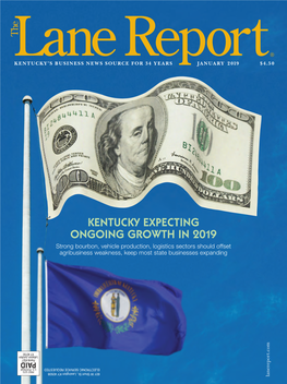 KENTUCKY EXPECTING ONGOING GROWTH in 2019 Strong Bourbon, Vehicle Production, Logistics Sectors Should Offset