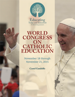 WORLD CONGRESS on CATHOLIC EDUCATION November 18 Through November 21, 2015