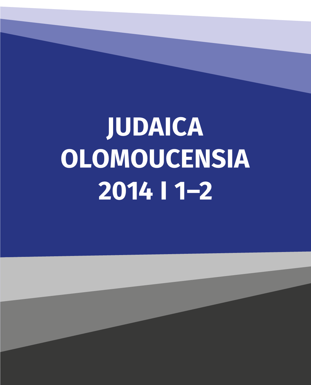 Judaica Olomucensia 2014 | 1 Judaica Olomoucensia 2014 І