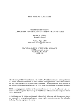 NBER WORKING PAPER SERIES THIS TIME IS DIFFERENT: a PANORAMIC VIEW of EIGHT CENTURIES of FINANCIAL CRISES Carmen M. Reinhart