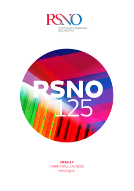 2016:17 CAIRD HALL, DUNDEE Rsno.Org.Uk 2 Rsno.Org.Uk/SEASON1617