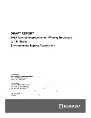DRAFT REPORT 105A Avenue Improvements: Whalley Boulevard to 144 Street Environmental Impact Assessment