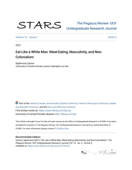 Eat Like a White Man: Meat-Eating, Masculinity, and Neo-Colonialism," the Pegasus Review: UCF Undergraduate Research Journal: Vol