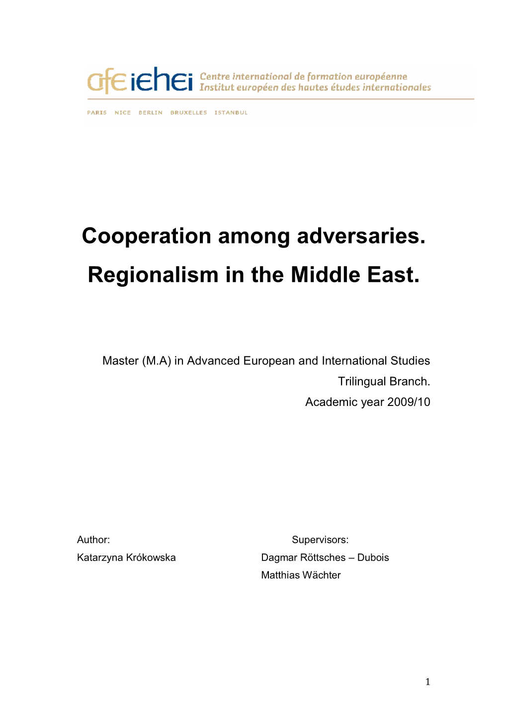 Cooperation Among Adversaries. Regionalism in the Middle East
