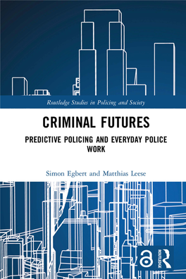 Criminal Futures; Predictive Policing and Everyday Police Work