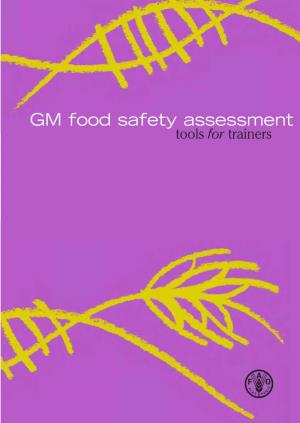 GM Food Safety Assessment Tools for Trainers GM Food Safety Assessment Tools for Trainers