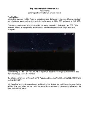 Sky Notes for the Summer of 2020 Peter Morris (All Images from Stellarium Unless Stated) the Problem Is the Short Summer Nights