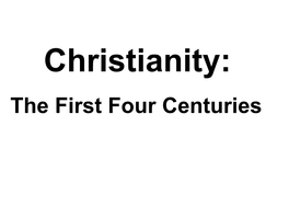 The First Four Centuries