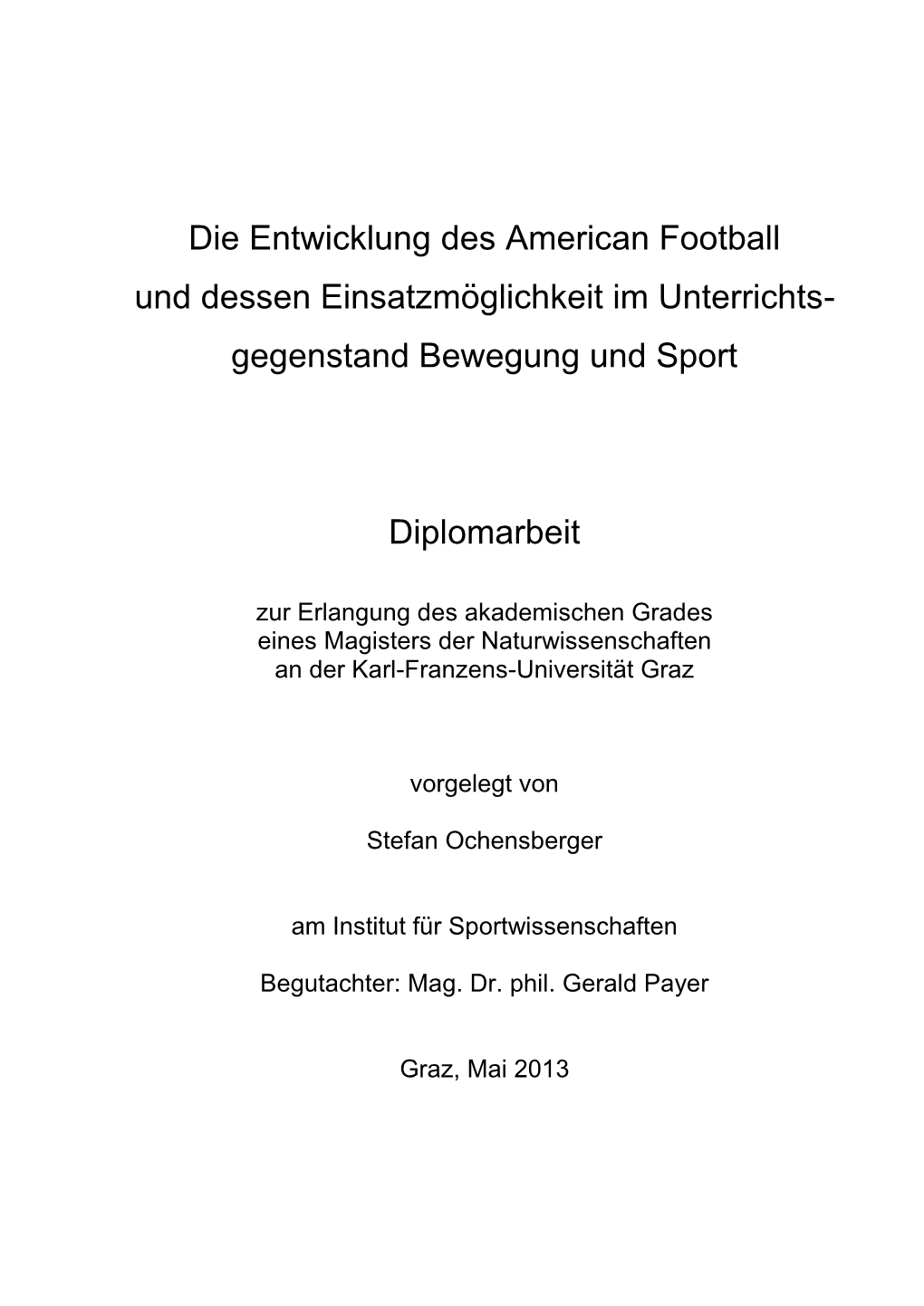 Die Entwicklung Des American Football Und Dessen Einsatzmöglichkeit Im Unterrichts- Gegenstand Bewegung Und Sport