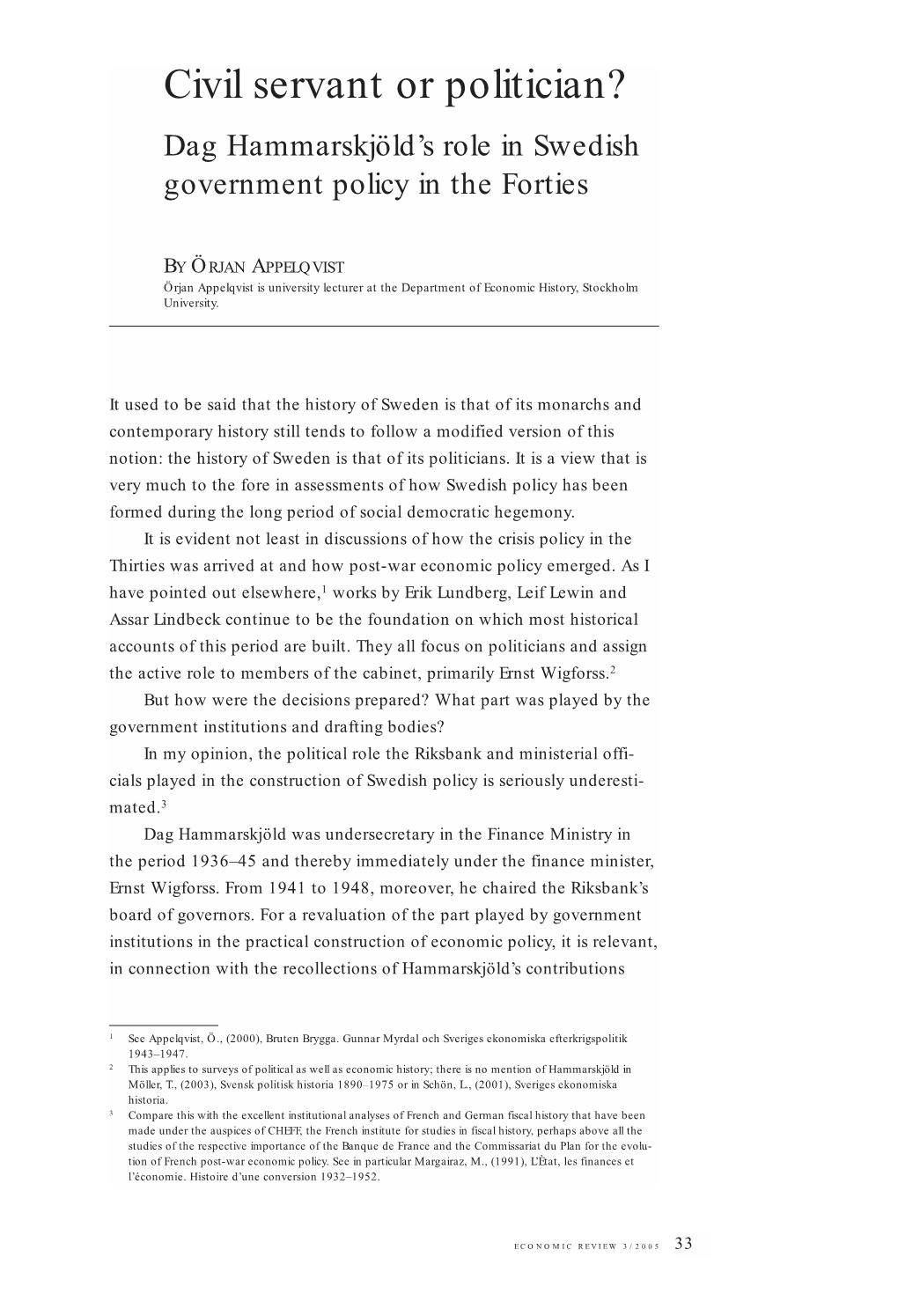 Economic Review 2005:3 Article 3 Civil Servent Or Politician? Dag