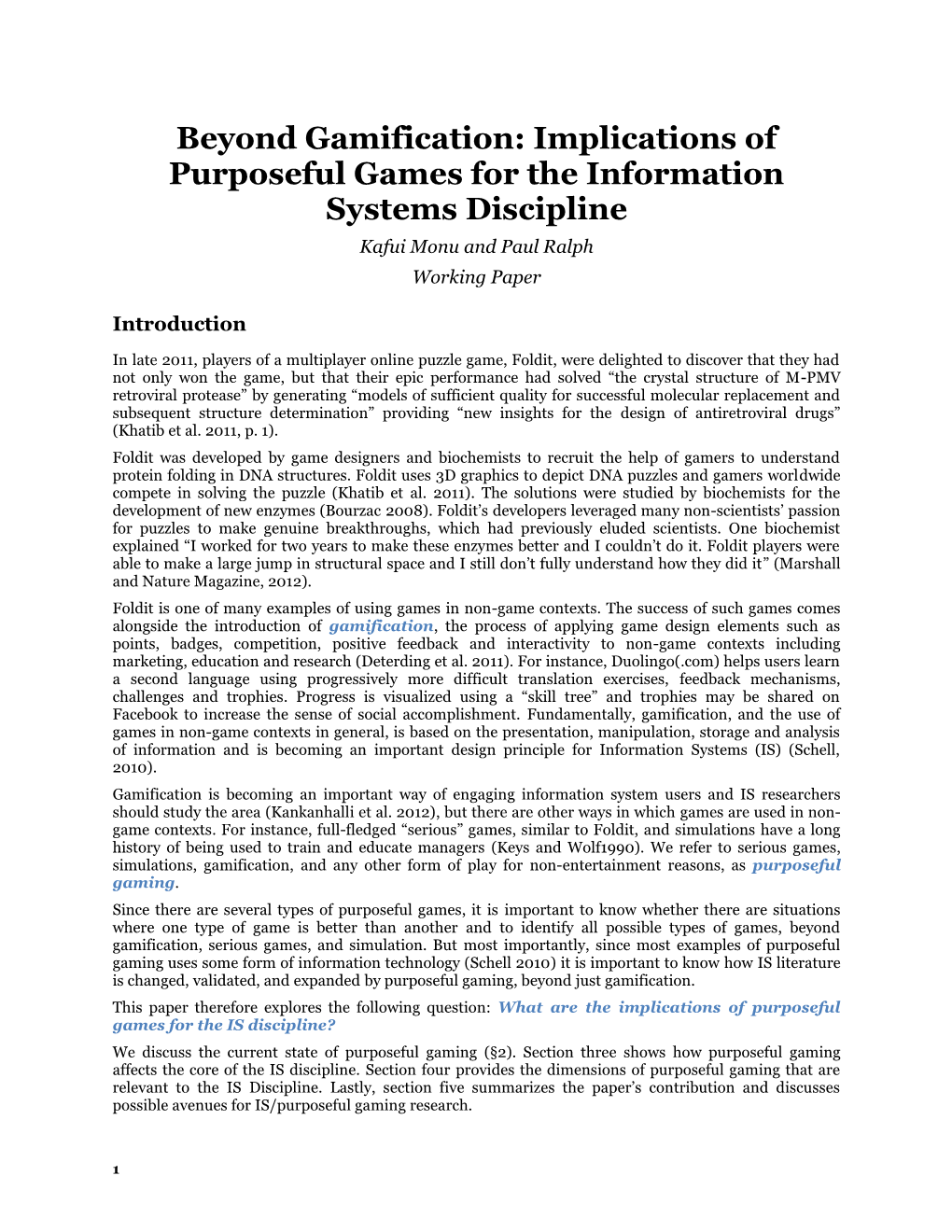 Implications of Purposeful Games for the Information Systems Discipline Kafui Monu and Paul Ralph Working Paper