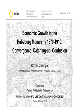 Economic Growth in the Habsburg Monarchy 1870-1910: Convergence, Catching-Up, Confusion