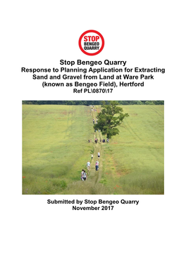 Stop Bengeo Quarry Response to Planning Application for Extracting Sand and Gravel from Land at Ware Park (Known As Bengeo Field), Hertford Ref PL\0870\17