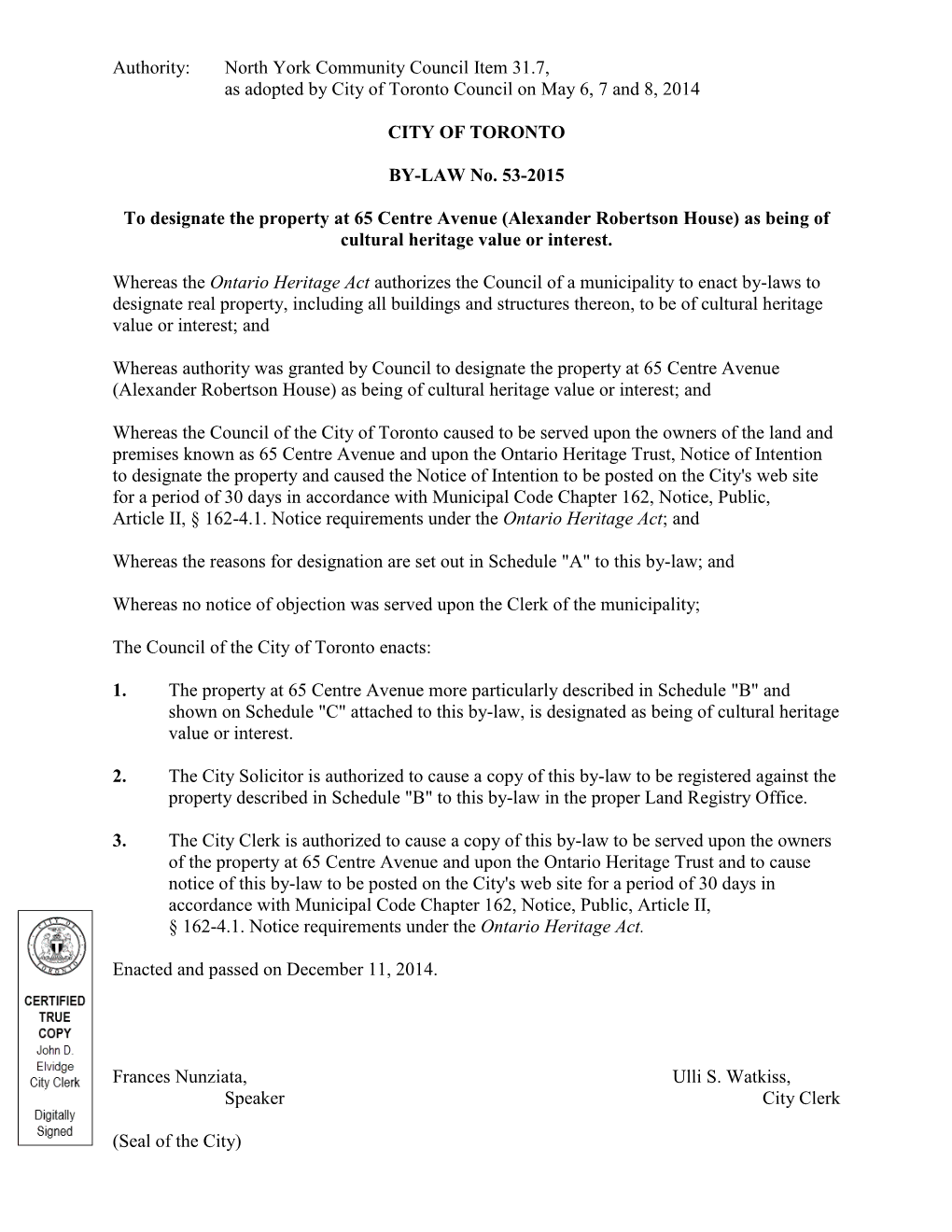 Authority: North York Community Council Item 31.7, As Adopted by City of Toronto Council on May 6, 7 and 8, 2014