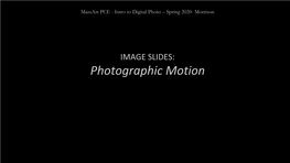 Photographic Motion Photographic Motion: Some History