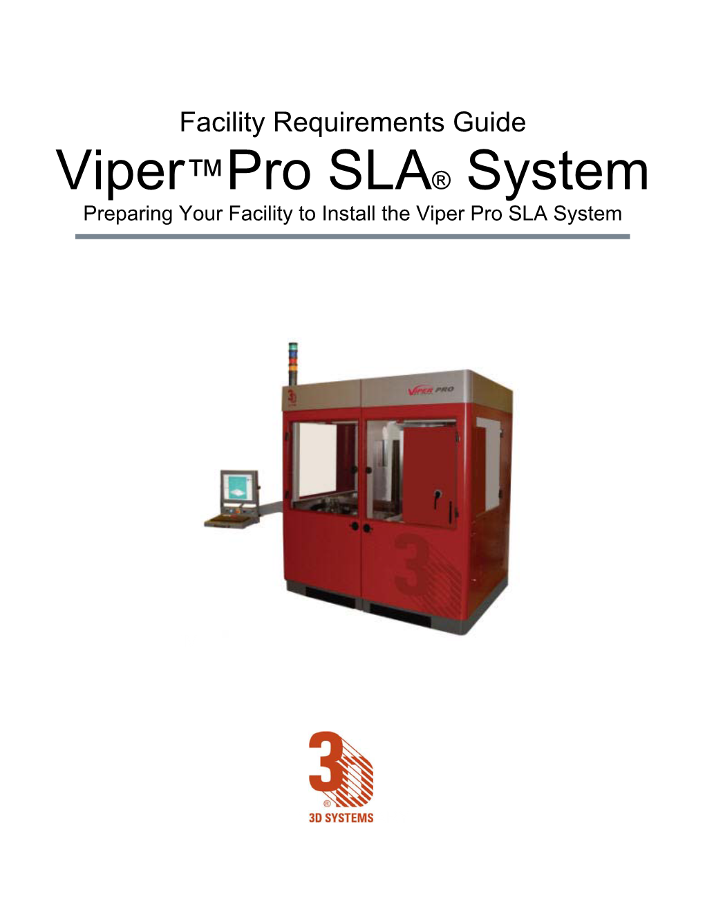 Viper™Pro SLA® System Preparing Your Facility to Install the Viper Pro SLA System