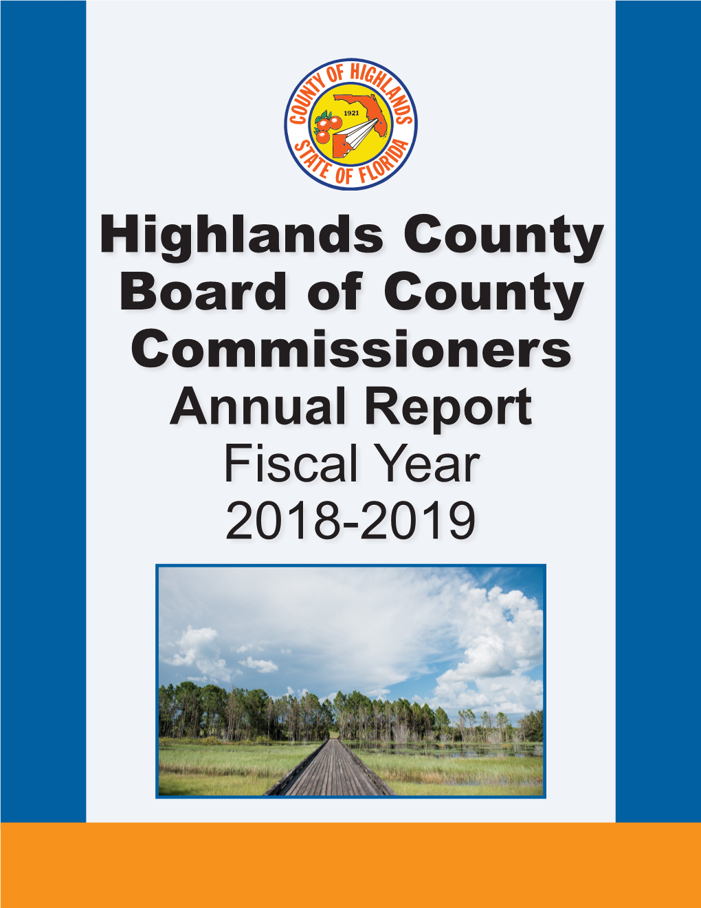Annual Report Fiscal Year 2018-2019 TABLE of CONTENTS the BOARD