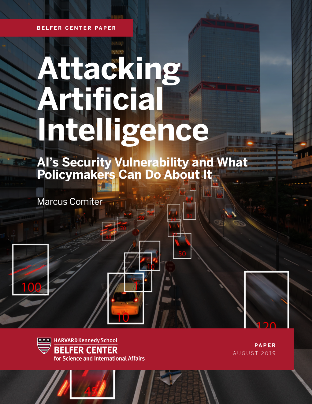 Attacking Artificial Intelligence AI’S Security Vulnerability and What Policymakers Can Do About It