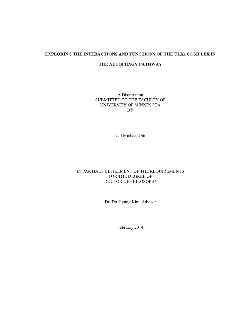 EXPLORING the INTERACTIONS and FUNCTIONS of the ULK1 COMPLEX in the AUTOPHAGY PATHWAY a Dissertation SUBMITTED to the FACULTY OF