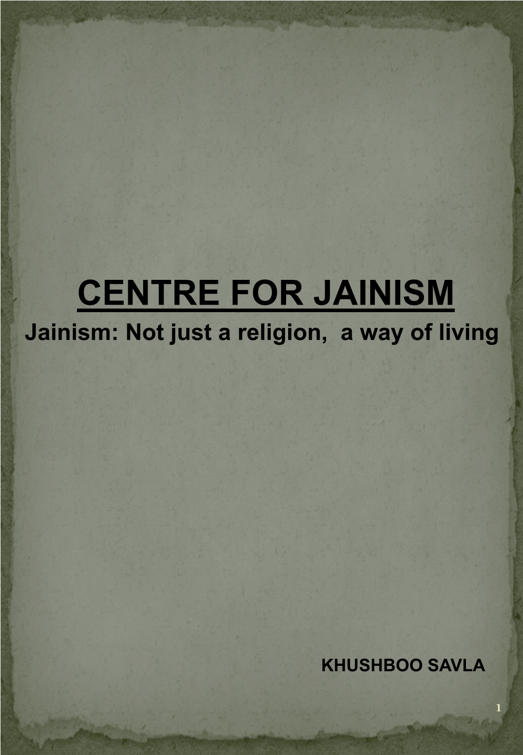 CENTRE for JAINISM Jainism: Not Just a Religion, a Way of Living