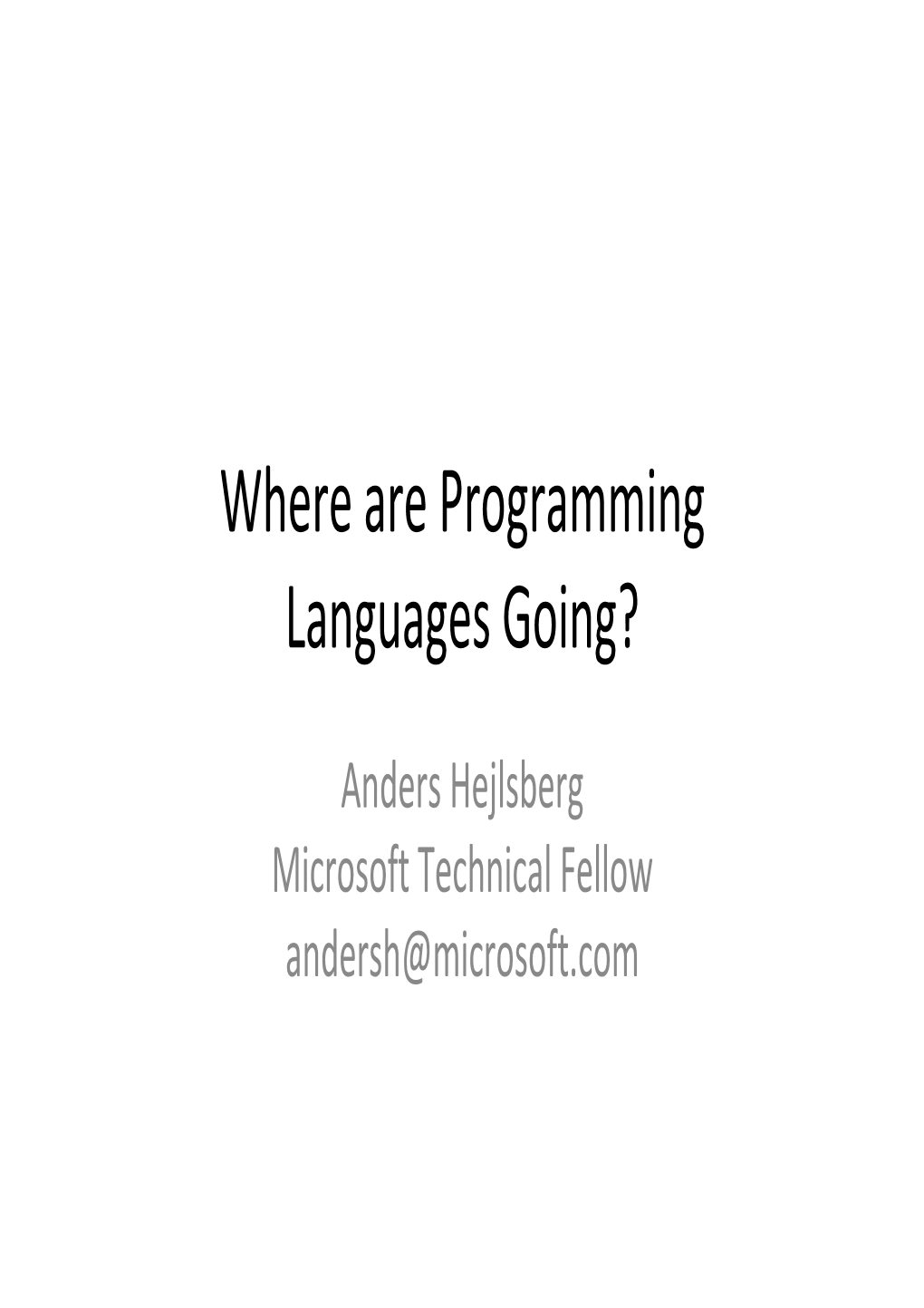 Where Are Programming Languages Going?