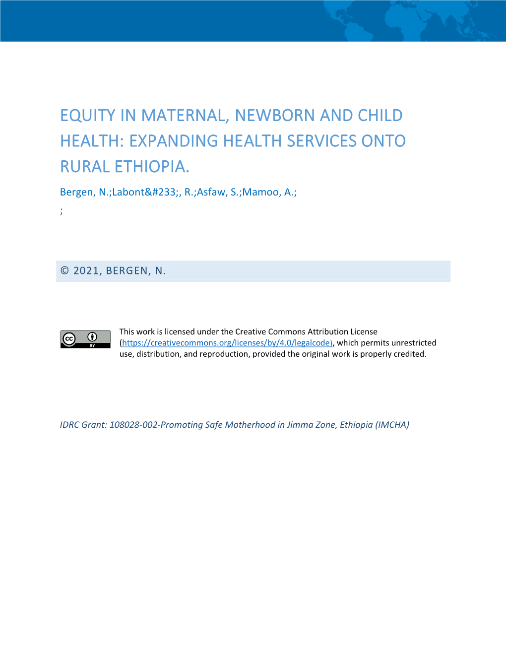 EXPANDING HEALTH SERVICES ONTO RURAL ETHIOPIA. Bergen, N.;Labont, R.;Asfaw, S.;Mamoo, A.; ;