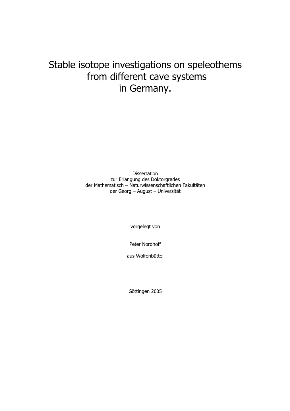 Stable Isotope Investigations on Speleothems from Different Cave Systems in Germany