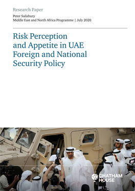 Risk Perception and Appetite in UAE Foreign and National Security Policy Peter Salisbury Chatham House Contents