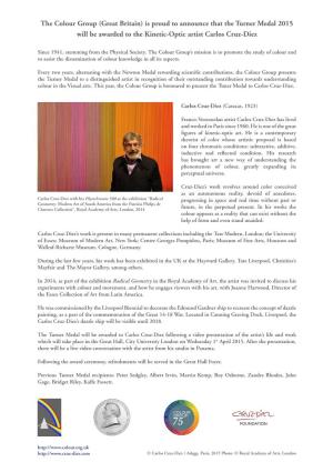 Is Proud to Announce That the Turner Medal 2015 Will Be Awarded to the Kinetic-Optic Artist Carlos Cruz-Diez