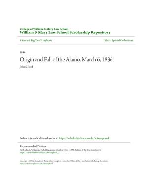 Origin and Fall of the Alamo, March 6, 1836 John S