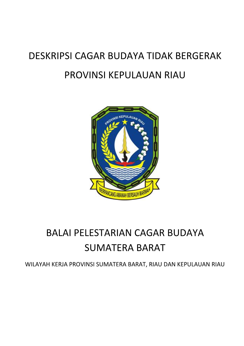 Deskripsi Cagar Budaya Tidak Bergerak Provinsi Kepulauan Riau Balai Pelestarian Cagar Budaya Sumatera Barat