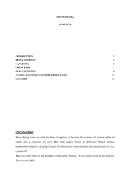 Introduction 2 Benny Goodman 2 Casa Loma 6 Count Basie 7 Duke Ellington 8 Jimmie Lunceford and Some Other Bands 12 Summary 13
