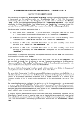 1- FOLLI FOLLIE COMMERCIAL MANUFACTURING and TECHNICAL S.A. RESTRUCTURING TERM SHEET This Restructuring Term Sheet (The “Rest