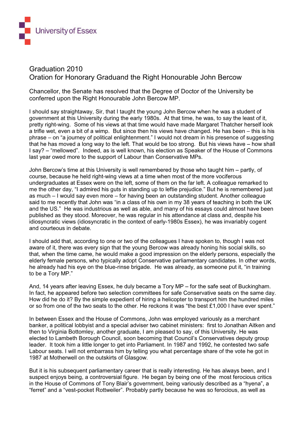Chancellor, the Senate Has Resolved That the Degree of Doctor of the University Be Conferred Upon the Right Honourable John Bercow MP