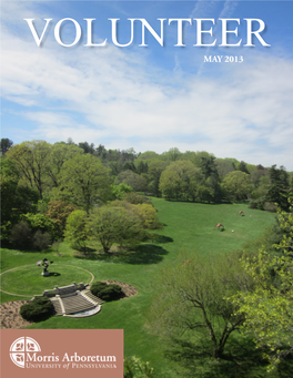 MAY 2013 Volunteer Morris Arboretum of the University of Pennsylvania