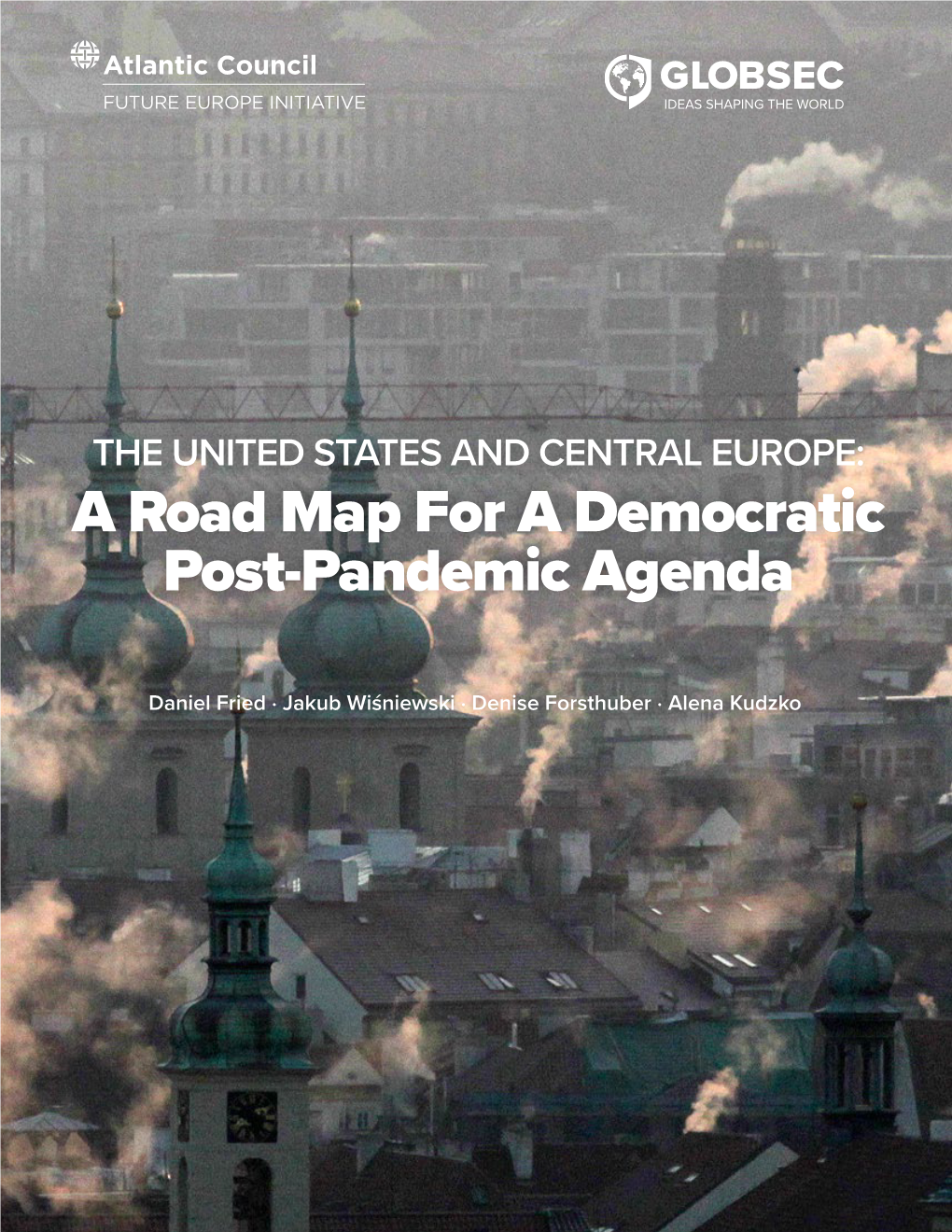 A Road Map for a Democratic Post-Pandemic Agenda Atlantic Council FUTURE EUROPE INITIATIVE