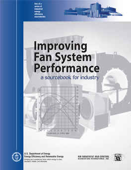 Improving Fan System Performance: a Sourcebook for Industry Has Been Developed by the U.S