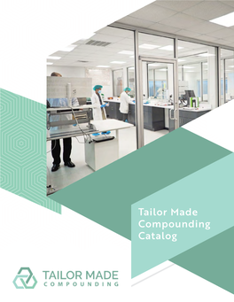 Tailor Made Compounding Catalog MEDICATION CATALOG Admin@Tailormadecompounding.Com