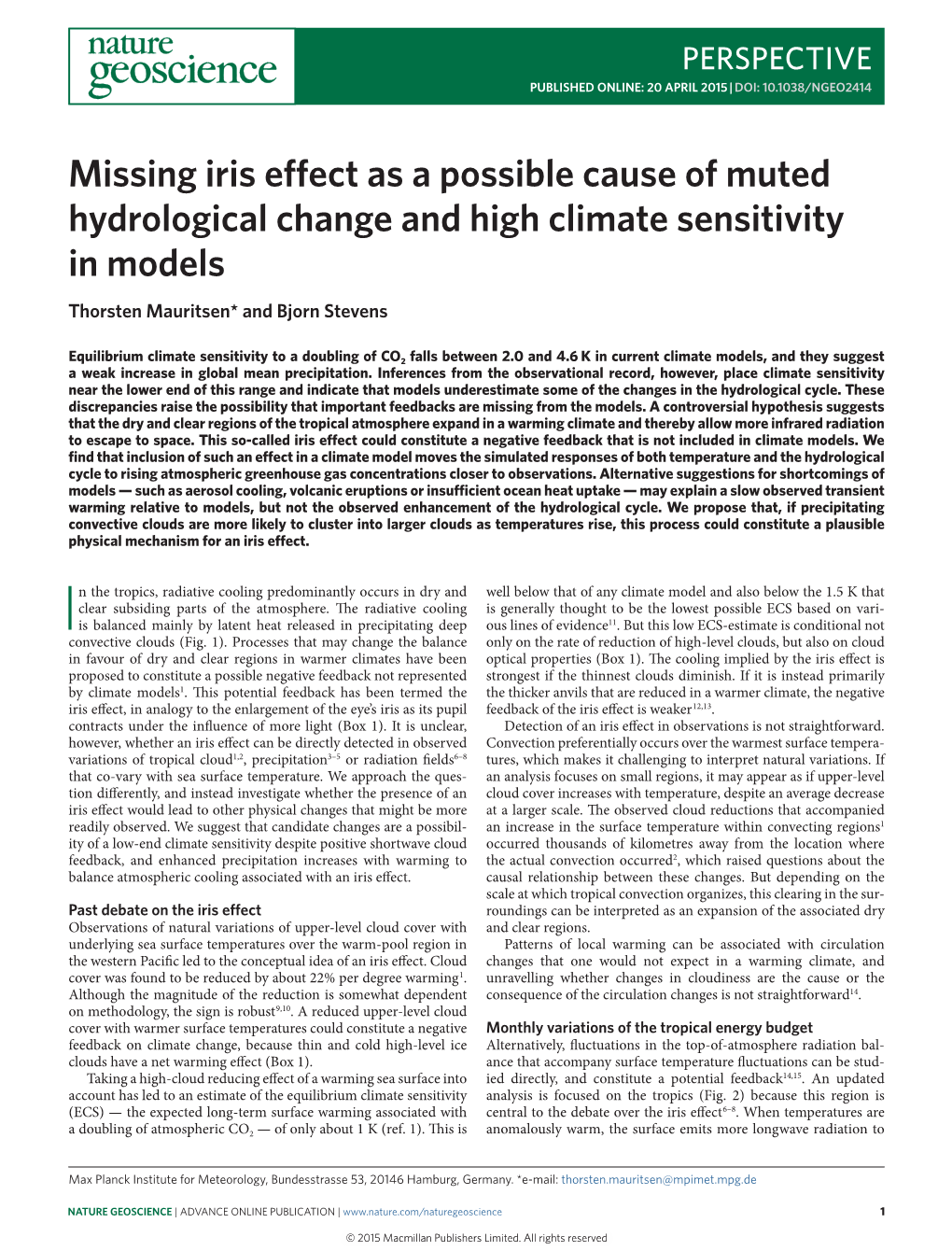 Missing Iris Effect As a Possible Cause of Muted Hydrological Change and High Climate Sensitivity in Models Thorsten Mauritsen* and Bjorn Stevens