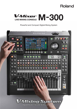 Powerful and Compact Digital Mixing System Powerful, Compact Mixing