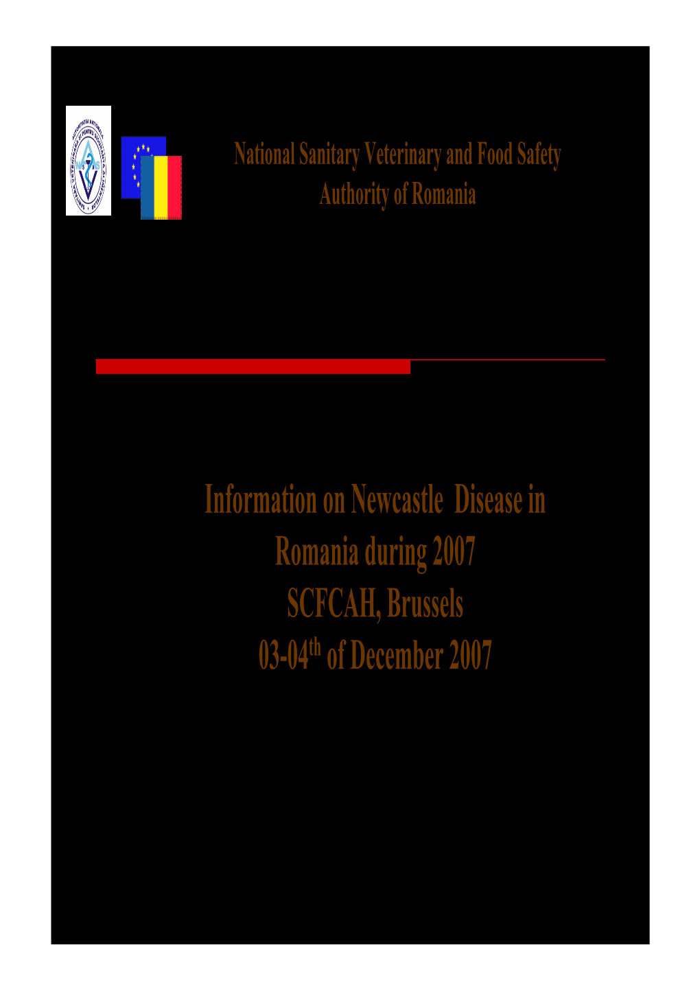 Newcastle Disease in Romania During 2007 SCFCAH, Brussels 03-04Th of December 2007 Summary