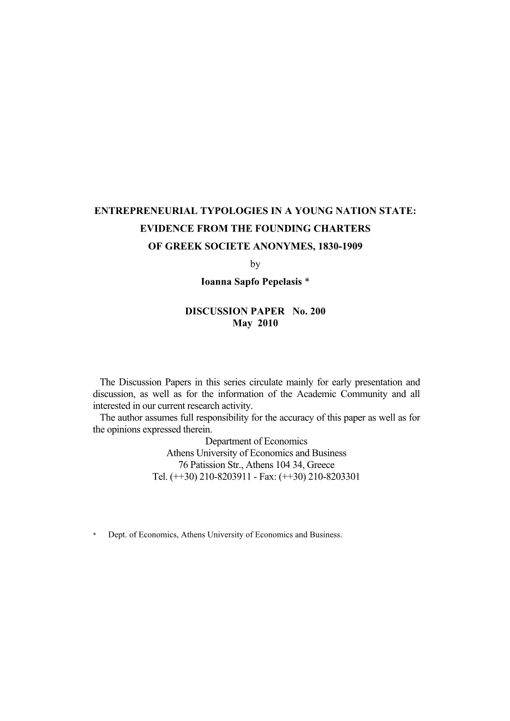 ENTREPRENEURIAL TYPOLOGIES in a YOUNG NATION STATE: EVIDENCE from the FOUNDING CHARTERS of GREEK SOCIETE ANONYMES, 1830-1909 by Ioanna Sapfo Pepelasis *