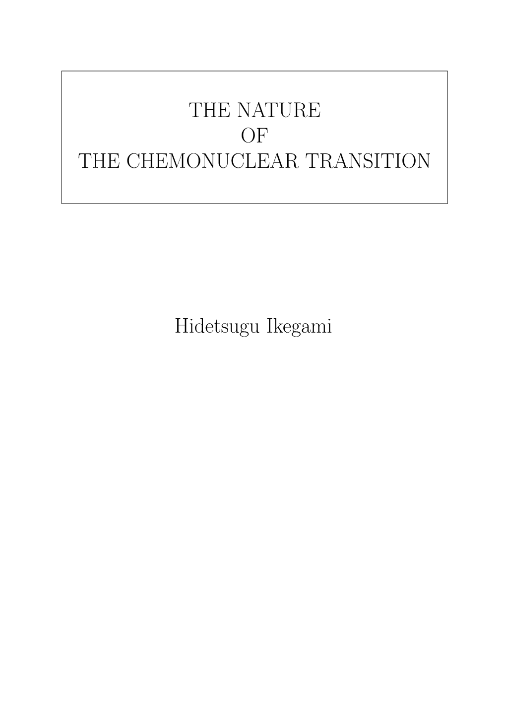 The Nature of the Chemonuclear Transition