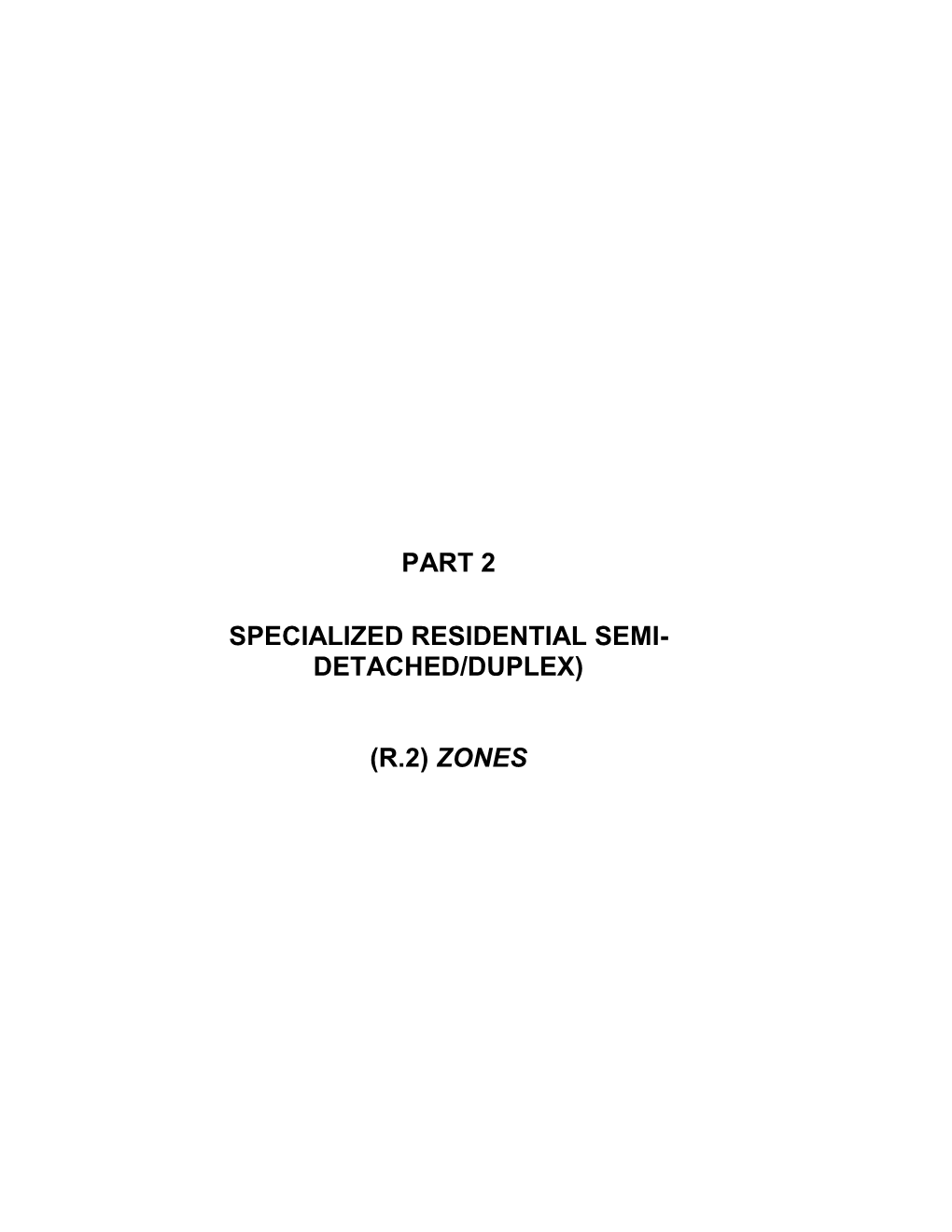 Part 2 Specialized Residential Semi- Detached/Duplex) (R.2) Zones