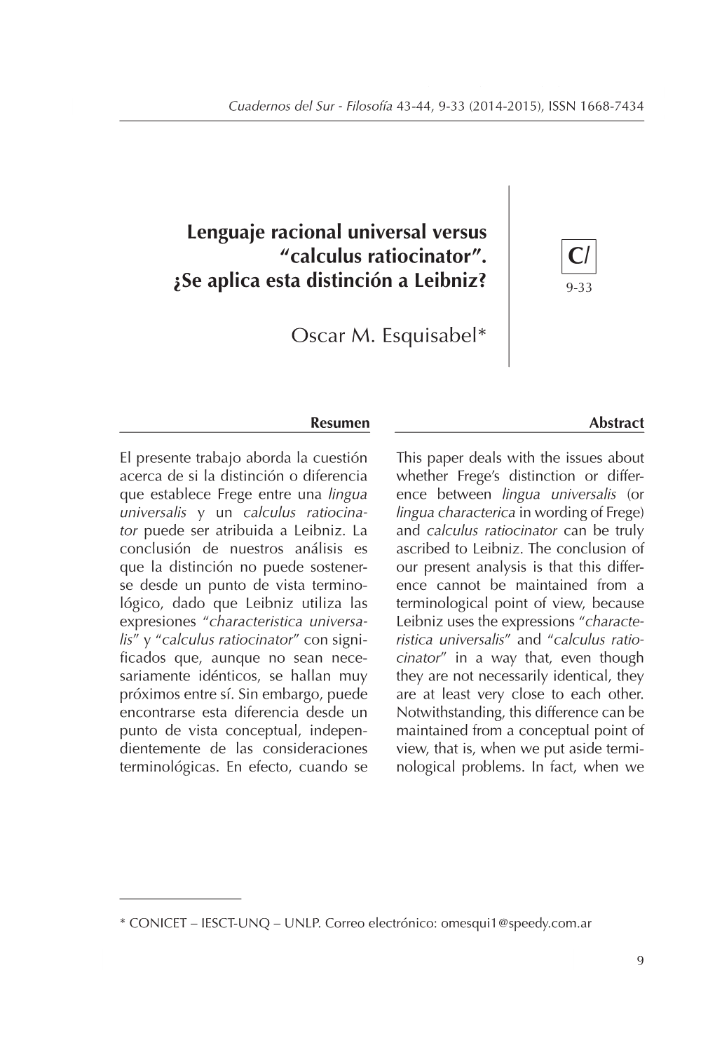 Lenguaje Racional Universal Versus “Calculus Ratiocinator”. ¿Se Aplica Esta Distinción a Leibniz?