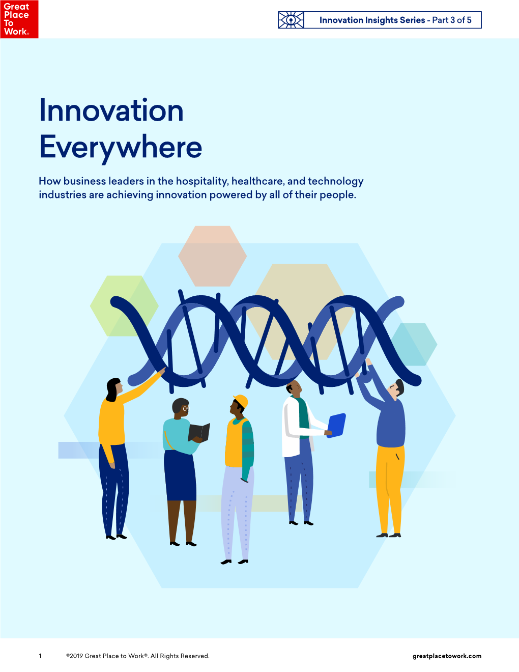 Innovation Everywhere How Business Leaders in the Hospitality, Healthcare, and Technology Industries Are Achieving Innovation Powered by All of Their People