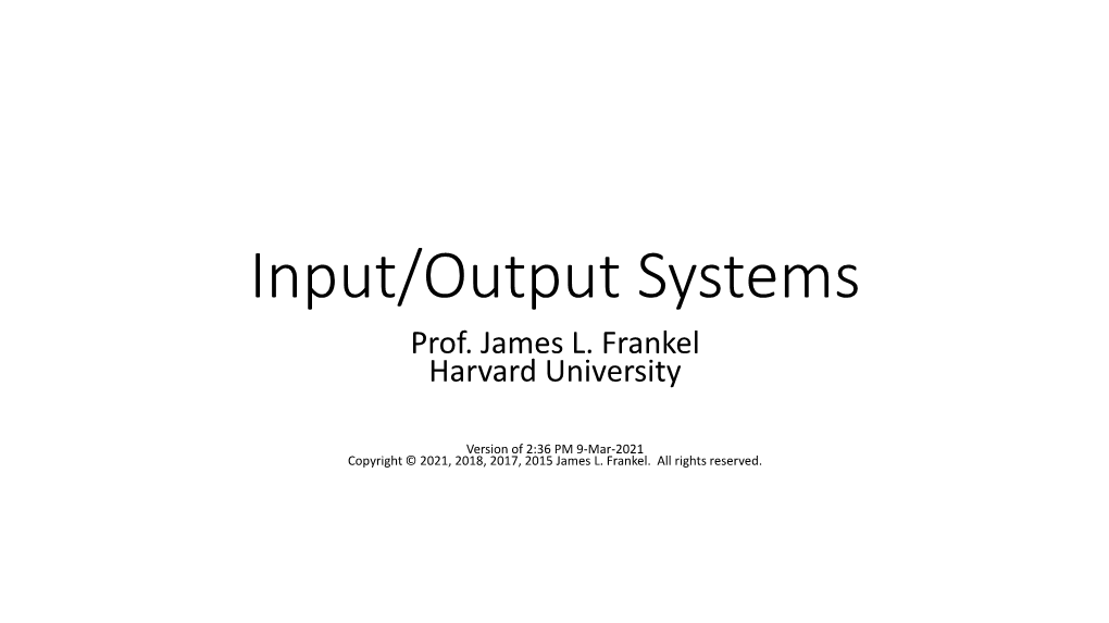 Input/Output Systems Prof